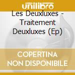Les Deuxluxes - Traitement Deuxluxes (Ep) cd