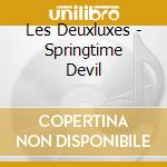Les Deuxluxes - Springtime Devil cd