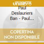 Paul Deslauriers Ban - Paul Deslauriers Band cd
