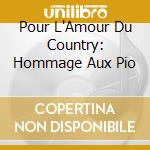 Pour L'Amour Du Country: Hommage Aux Pio cd
