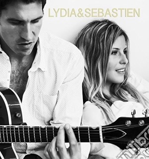 Lydia & Sebastien - Lydia & Sebastien cd musicale di Lydia & Sebastien