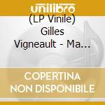 (LP Vinile) Gilles Vigneault - Ma Jeunesse vinile