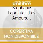Stephanie Lapointe - Les Amours Paralleles cd musicale di Stephanie Lapointe