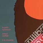 Ariane Moffatt - Le Petit Spectacle A La Chapelle cd