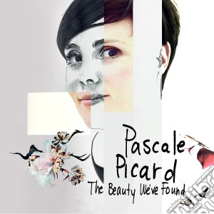 Pascale Picard - Beauty We'Ve Found cd musicale di Pascale Picard