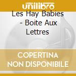 Les Hay Babies - Boite Aux Lettres cd