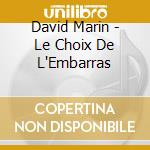 David Marin - Le Choix De L'Embarras cd