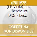 (LP Vinile) Les Chercheurs D'Or - Les Chercheurs D'Or vinile