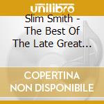 Slim Smith - The Best Of The Late Great Slim Smith cd