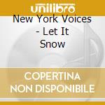 New York Voices - Let It Snow cd
