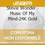 Stevie Wonder - Music Of My Mind-24K Gold cd