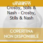 Crosby, Stills & Nash - Crosby, Stills & Nash cd