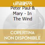 Peter Paul & Mary - In The Wind cd