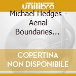 Michael Hedges - Aerial Boundaries (180gr Audiophile) cd