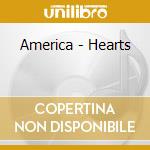 America - Hearts cd musicale di America