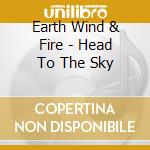 Earth Wind & Fire - Head To The Sky cd