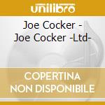 Joe Cocker - Joe Cocker -Ltd- cd