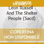 Leon Russell - And The Shelter People (Sacd) cd musicale di Leon Russell