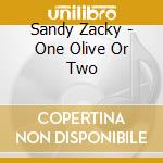 Sandy Zacky - One Olive Or Two cd
