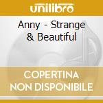 Anny - Strange & Beautiful cd
