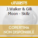 J.Walker & Gilli Moon - Skillz cd