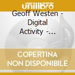 Geoff Westen - Digital Activity - Activate cd musicale di Geoff Westen