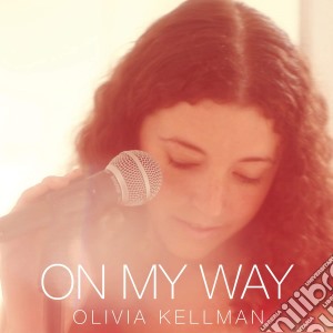(LP Vinile) Olivia Kellman - On My Way lp vinile di Olivia Kellman
