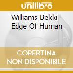 Williams Bekki - Edge Of Human cd