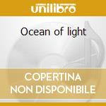 Ocean of light cd
