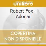 Robert Fox - Adonai cd