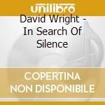 David Wright - In Search Of Silence cd