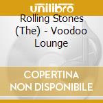 Rolling Stones (The) - Voodoo Lounge cd musicale di Rolling Stones