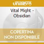 Vital Might - Obsidian cd