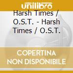Harsh Times / O.S.T. - Harsh Times / O.S.T. cd