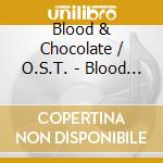 Blood & Chocolate / O.S.T. - Blood & Chocolate / O.S.T. cd
