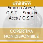 Smokin Aces / O.S.T. - Smokin Aces / O.S.T. cd