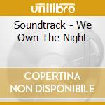 Soundtrack - We Own The Night cd