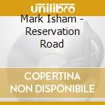 Mark Isham - Reservation Road cd