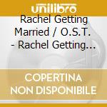 Rachel Getting Married / O.S.T. - Rachel Getting Married / O.S.T. cd