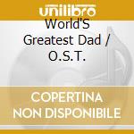 World'S Greatest Dad / O.S.T. cd