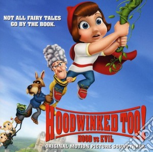 Hoodwinked Too! Hood Vs Evil / O.S.T. / Various cd musicale