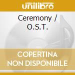 Ceremony / O.S.T. cd