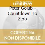 Peter Golub - Countdown To Zero cd