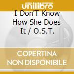 I Don'T Know How She Does It / O.S.T. cd