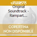 Original Soundtrack - Rampart Canadian Import cd musicale di Original Soundtrack