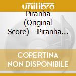 Piranha (Original Score) - Piranha (Original Score) cd