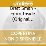 Brett Smith - From Inside (Original Score) cd musicale di Brett Smith