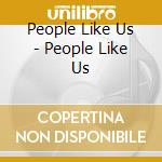 People Like Us - People Like Us cd