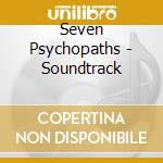 Seven Psychopaths - Soundtrack cd musicale di Ost