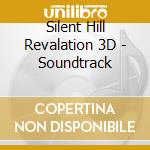Silent Hill Revalation 3D - Soundtrack cd musicale di Silent Hill Revalation 3D